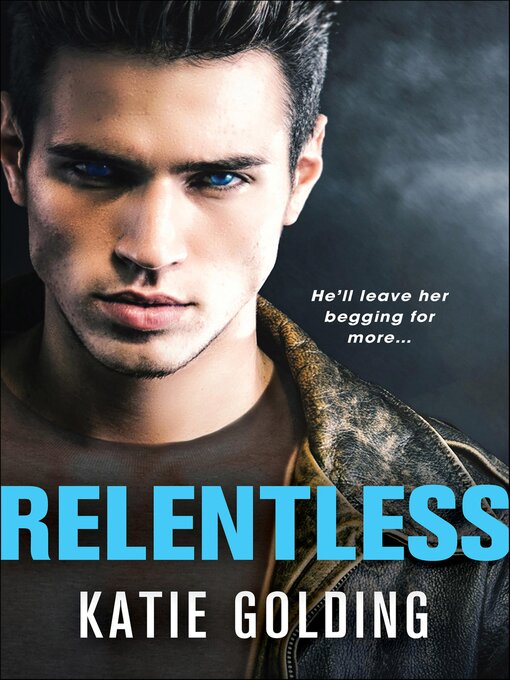 Title details for Relentless by Katie Golding - Available